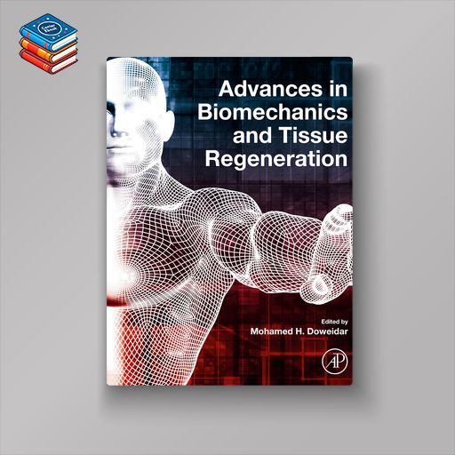 Advances in Biomechanics and Tissue Regeneration (EPUB)