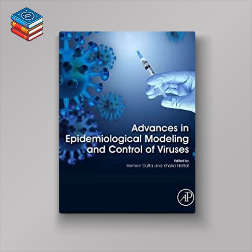 Advances in Epidemiological Modeling and Control of Viruses (Original PDF from Publisher)