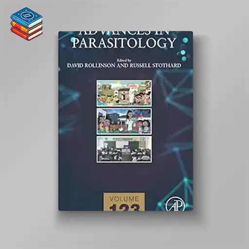 Advances in Parasitology (Volume 123) (Original PDF from Publisher)