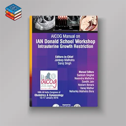 AICOG Manual on IAN Donald School Workshop: Intrauterine Growth Restriction (Original PDF from Publisher)