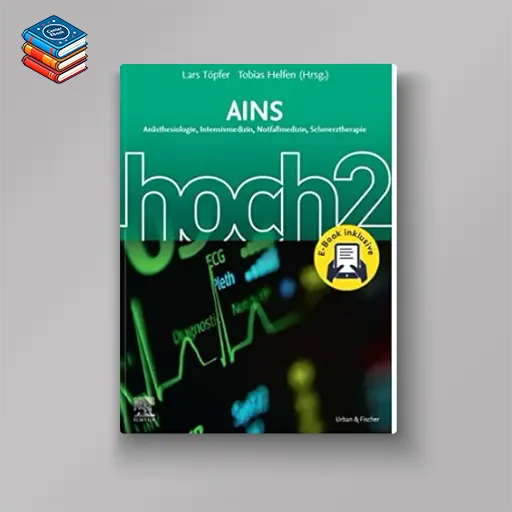 AINS hoch2: Anästhesie Intensivmedizin Notfallmedizin Schmerztherapie (German Edition) (True PDF from Publisher)