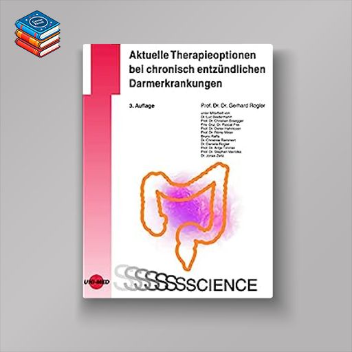 Aktuelle Therapieoptionen bei chronisch entzündlichen Darmerkrankungen (UNI-MED Science) (German Edition)