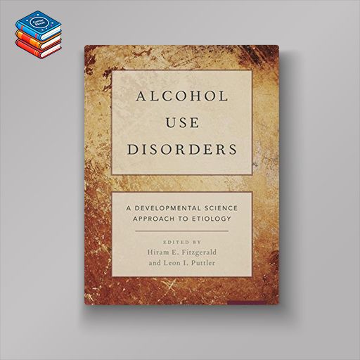 Alcohol Use Disorders: A Developmental Science Approach to Etiology (PDF)