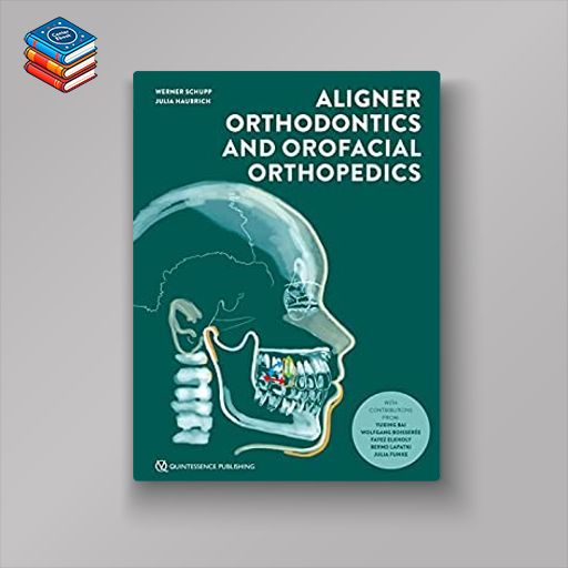 Aligner Orthodontics and Orofacial Orthopedics