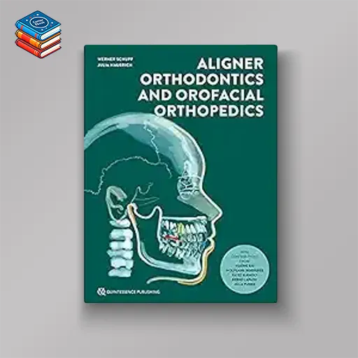 Aligner Orthodontics and Orofacial Orthopedics