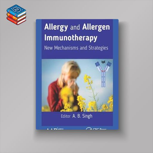 Allergy and Allergen Immunotherapy: New Mechanisms and Strategies (PDF)