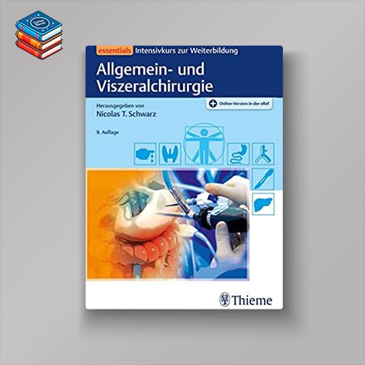 Allgemein- und Viszeralchirurgie essentials_Intensivkurs zur Weiterbildung (Original PDF from Publisher)