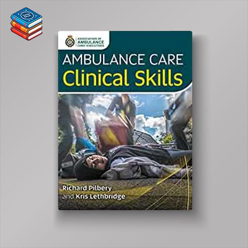 Ambulance Care Clinical Skills (EPUB + Converted PDF)