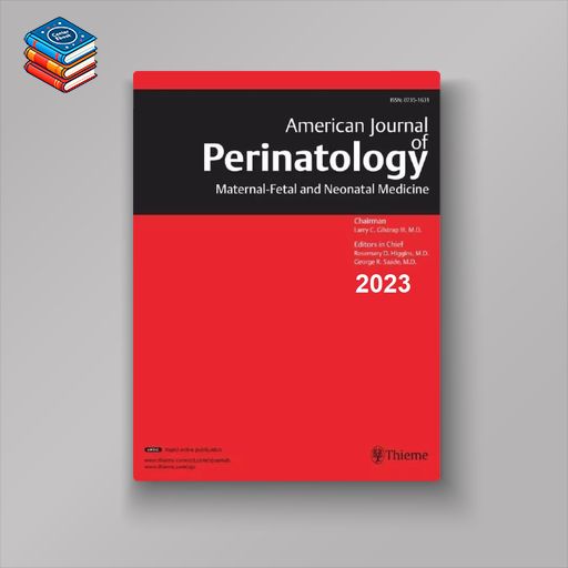 American Journal Of Perinatology 2023 Full Archives (True PDF)