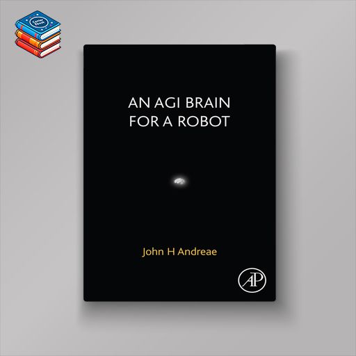 An AGI Brain for a Robot (EPUB)