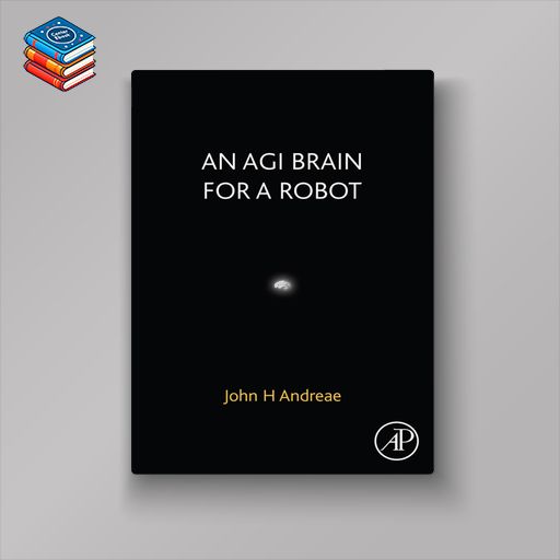 An AGI Brain for a Robot (Original PDF from Publisher)