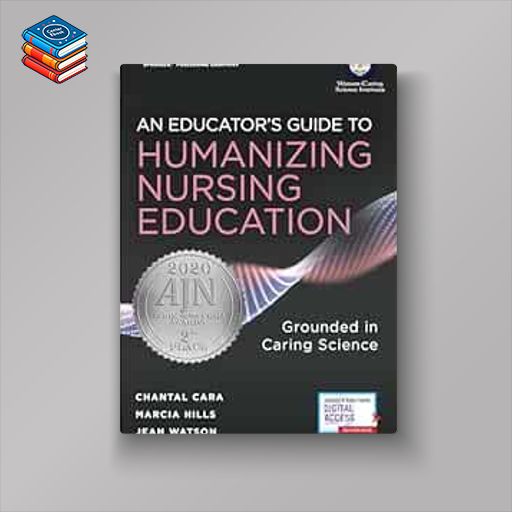 An Educator’s Guide to Humanizing Nursing Education: Grounded in Caring Science (EPUB)