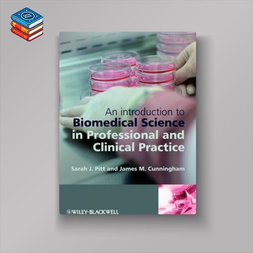 An Introduction to Biomedical Science in Professional and Clinical Practice (Original PDF from Publisher)