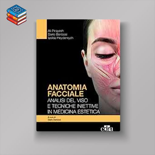 Anatomia facciale. Analisi del viso e tecniche iniettive in medicina estetica (EPUB)