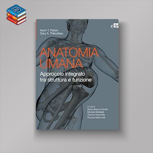 Anatomia umana: Approccio integrato tra struttura e funzione (Italian Edition) (azw3+ePub+Converted PDF)