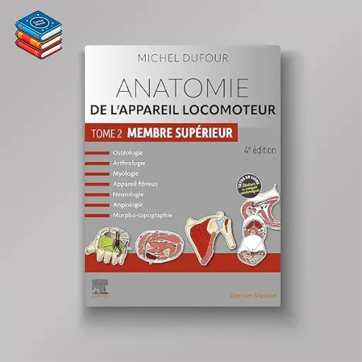 Anatomie de l’appareil locomoteur – Tome 2. Membre supérieur