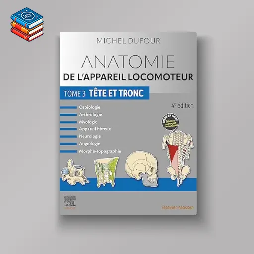 Anatomie de l’appareil locomoteur – Tome 3. Tête et tronc