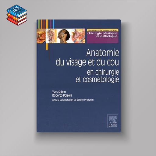 Anatomie Du Visage Et Du Cou En Chirurgie Et Cosmétologie (French Edition) (PDF)