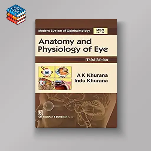 Anatomy and Physiology of Eye (Modern System of Ophthalmology (MSO) Series)