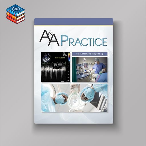 Anesthesia & Analgesia Case Reports 2022 Full Archives (True PDF)