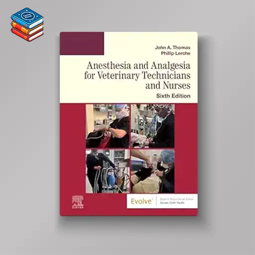 Anesthesia and Analgesia for Veterinary Technicians and Nurses