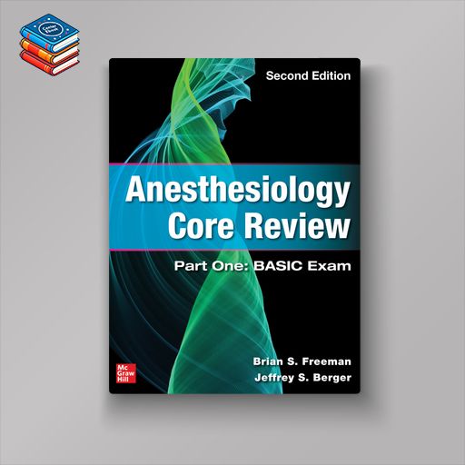 Anesthesiology Core Review: Part One: BASIC Exam