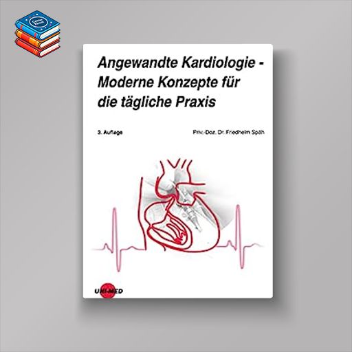 Angewandte Kardiologie – Moderne Konzepte für die tägliche Praxis (UNI-MED Science) (German Edition)