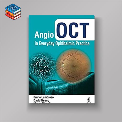 Angio OCT in Everyday Ophthalmic Practice (Original PDF from Publisher)