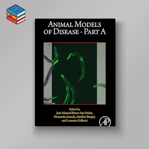 Animal Models of Disease: Part A