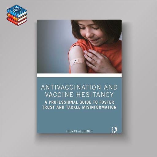 Antivaccination and Vaccine Hesitancy (EPUB)