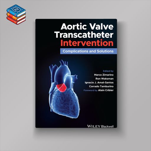 Aortic Valve Transcatheter Intervention: Complications and Solutions (EPUB)