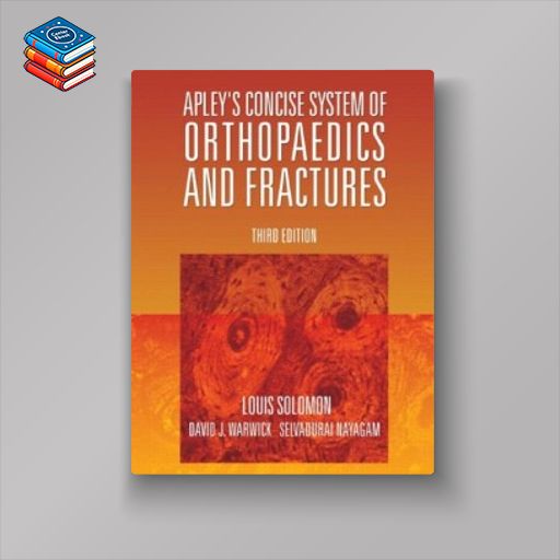 Apley’s Concise System of Orthopaedics and Fractures