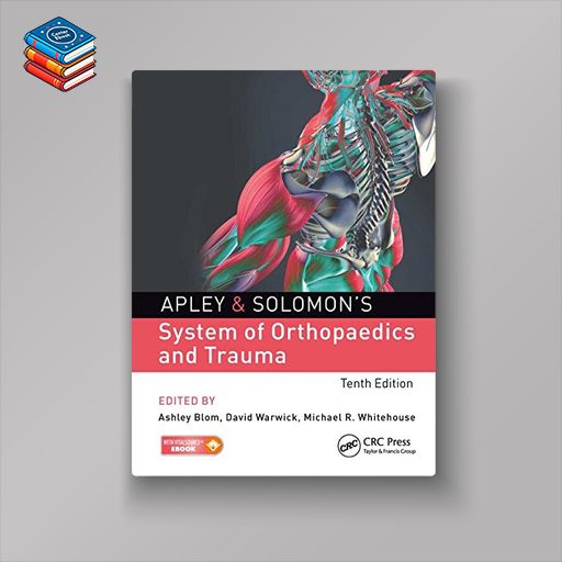 Apley & Solomon’s System of Orthopaedics and Trauma