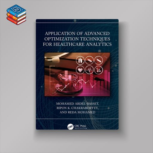 Application of Advanced Optimization Techniques for Healthcare Analytics (EPUB)