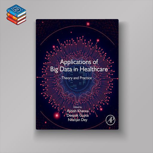 Applications of Big Data in Healthcare: Theory and Practice (EPUB)