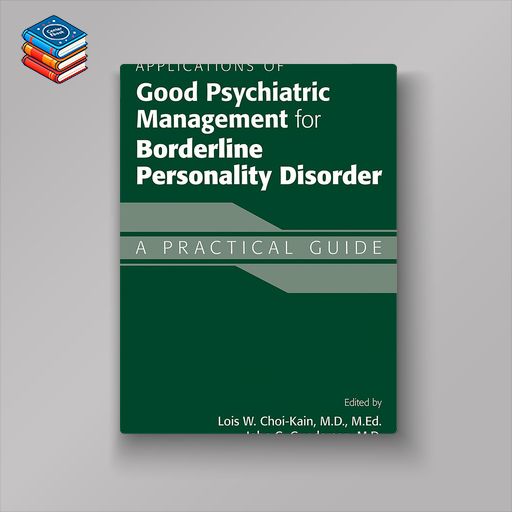 Applications of Good Psychiatric Management for Borderline Personality Disorder: A Practical Guide (EPUB)