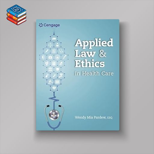 Applied Law and Ethics in Health Care (Original PDF from Publisher)