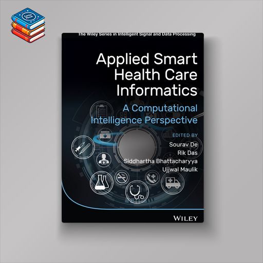 Applied Smart Health Care Informatics: A Computational Intelligence Perspective (EPUB)