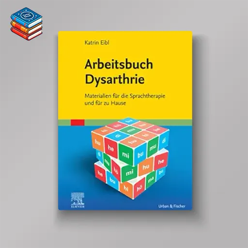 Arbeitsbuch Dysarthrie: Materialien für die Sprachtherapie und für zu Hause (German Edition) (True PDF from Publisher)