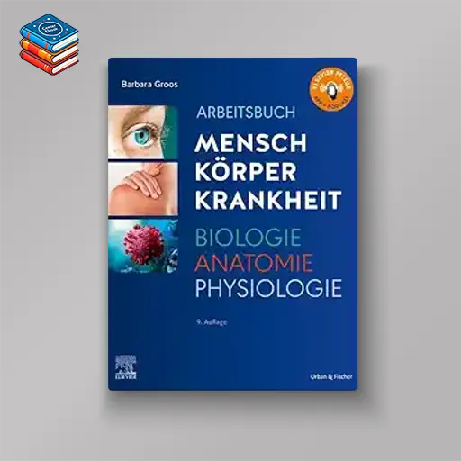 Arbeitsbuch zu Mensch Korper Krankheit & Biologie Anatomie Physiologie