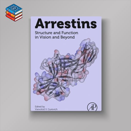 Arrestins: Structure and Function in Vision and Beyond (EPUB)