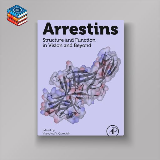 Arrestins: Structure and Function in Vision and Beyond (Original PDF from Publisher)