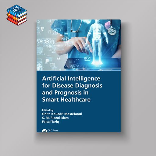 Artificial Intelligence for Disease Diagnosis and Prognosis in Smart Healthcare (EPUB)