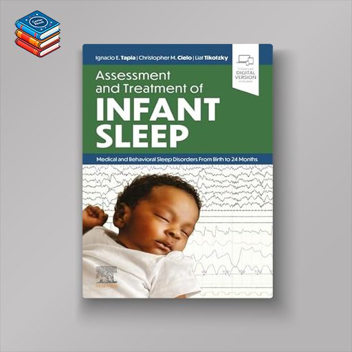 Assessment and Treatment of Infant Sleep: Medical and Behavioral Sleep Disorders from Birth to 24 Months (EPUB + Converted PDF)