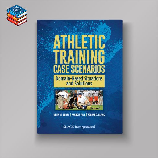 Athletic Training Case Scenarios: Domain-Based Situations and Solutions (EPUB)