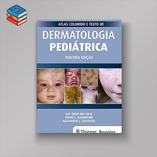 Atlas Colorido e Texto de Dermatologia Pediátrica