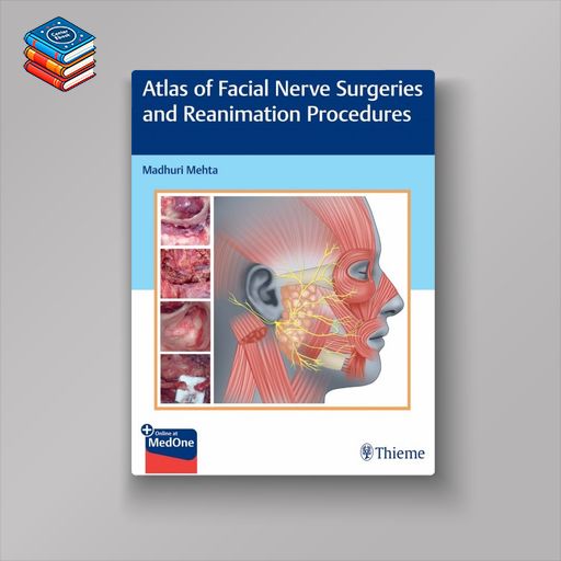 Atlas of Facial Nerve Surgeries and Reanimation Procedures (Original PDF from Publisher)