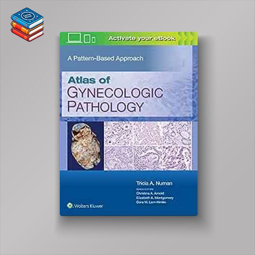 Atlas of Gynecologic Pathology: A Pattern-Based Approach (EPUB)