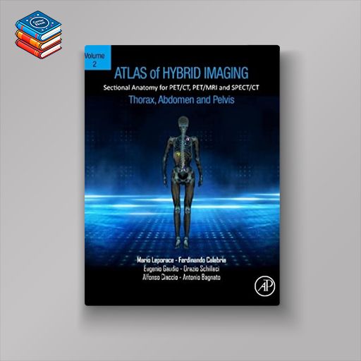 Atlas of Hybrid Imaging Sectional Anatomy for PET/CT