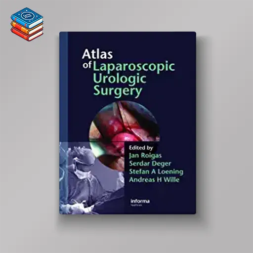 Atlas of Laparoscopic Urologic Surgery (Original PDF from Publisher)